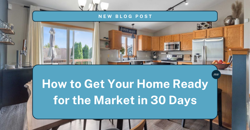 How to Get Your Home Ready for the Market in 30 Days